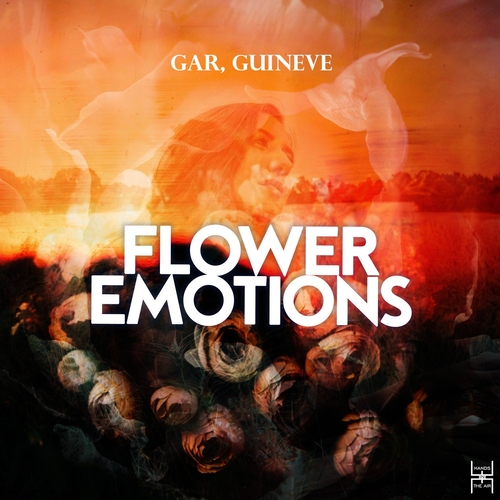GAR, Guineve - Flower Emotions [HIA198]